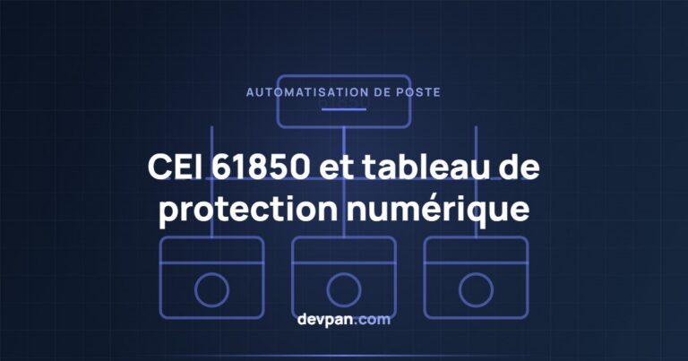 Automatisation de poste CEI 61850 : tableau de protection numérique et GOOSE