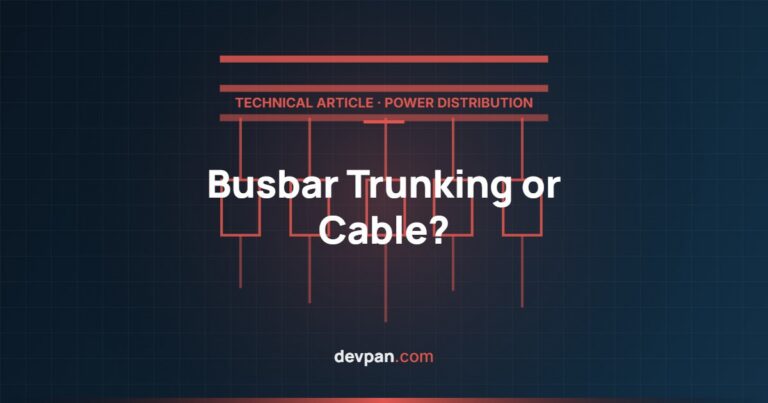 Busbar Trunking or Cable? Choosing the Right Distribution Method