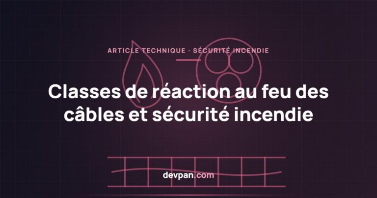 Classes de réaction au feu des câbles (RPC) et sécurité incendie des tableaux