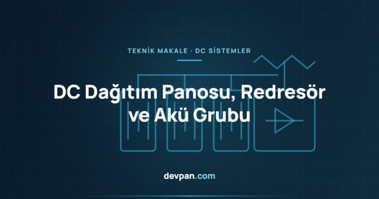 DC Dağıtım Panosu: Redresör, Akü Grubu ve 110/220 VDC Besleme