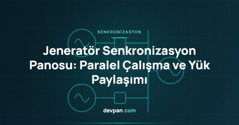 Jeneratör Senkronizasyon Panosu: Paralel Çalışma ve Yük Paylaşımı