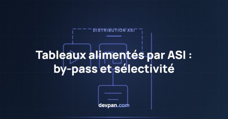 Tableaux alimentés par onduleur (ASI) : architecture de by-pass et sélectivité