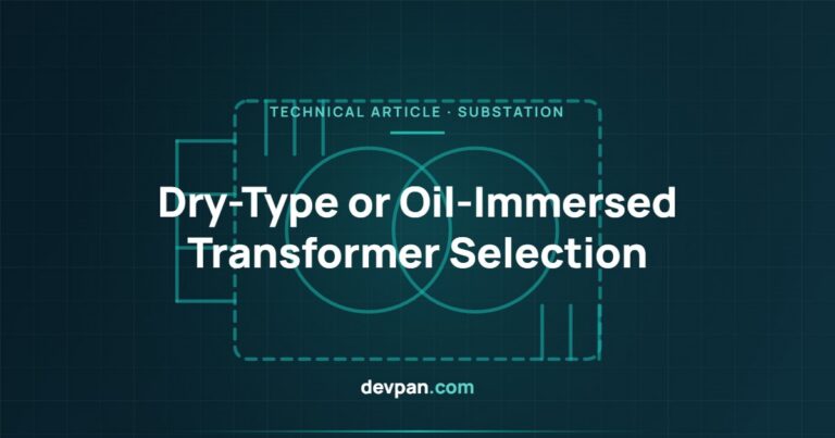 Dry-Type or Oil-Immersed? Distribution Transformer Selection