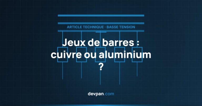 Jeux de barres : cuivre ou aluminium ? Critères de choix