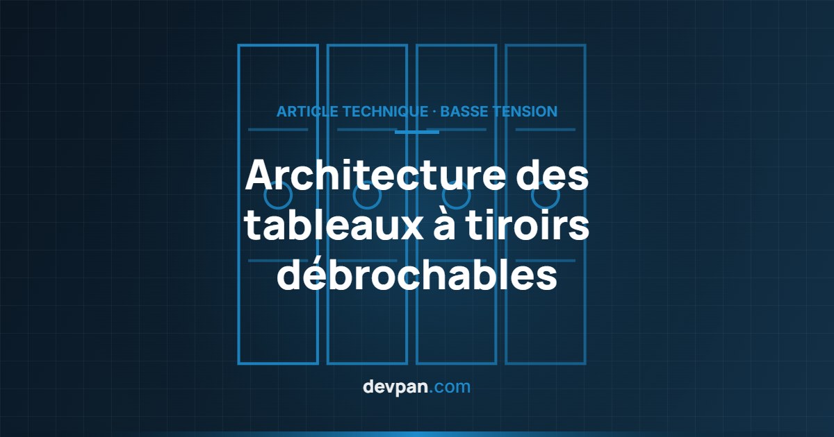 Schéma d'un tableau à tiroirs débrochables et des positions du tiroir