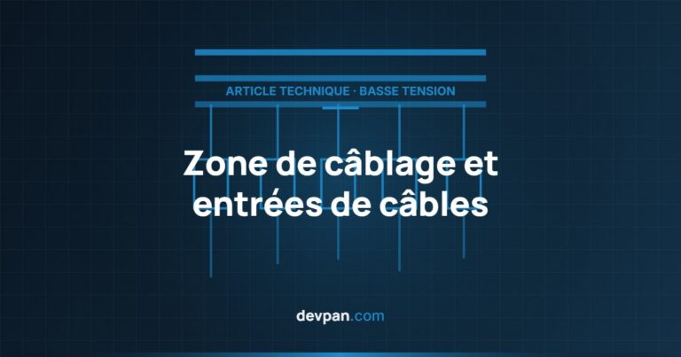 Zone de câblage et entrées de câbles : erreurs fréquentes de conception