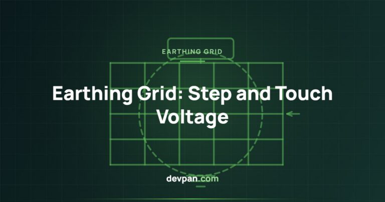 Earthing Grid Design: Step and Touch Voltage Calculation