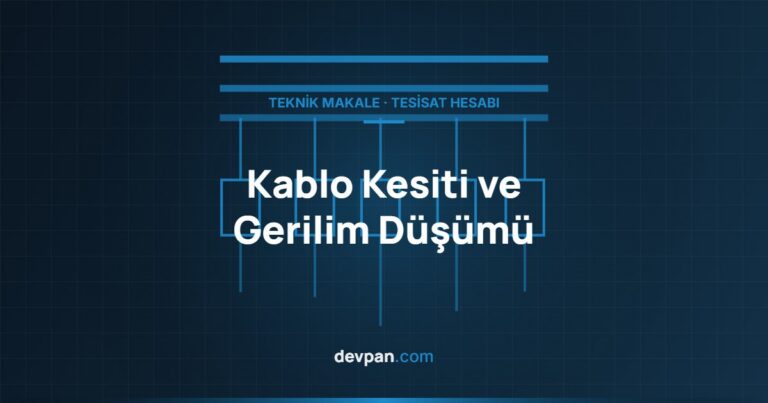 Kablo Kesiti Seçimi ve Gerilim Düşümü Hesabı