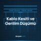 Kablo kesiti ve gerilim düşümü karşılaştırma grafiği