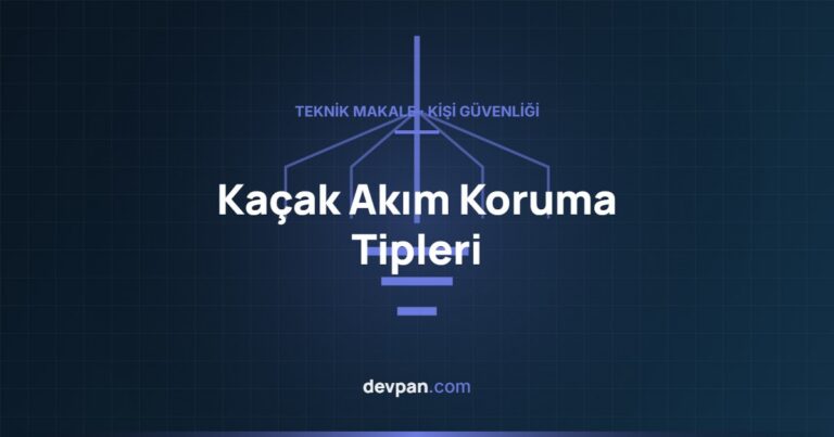 Kaçak Akım Koruma (RCD) Tipleri: AC, A, F ve B Farkı