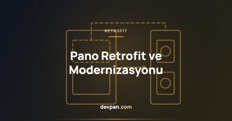 Pano Retrofit ve Modernizasyonu: Kesici Yenileme ve Ömür Uzatma