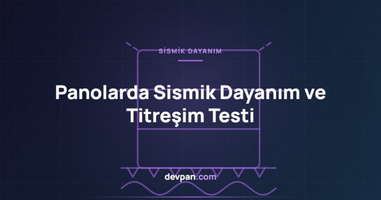 Panolarda Sismik Dayanım ve Titreşim Testi: Tasarım ve Doğrulama