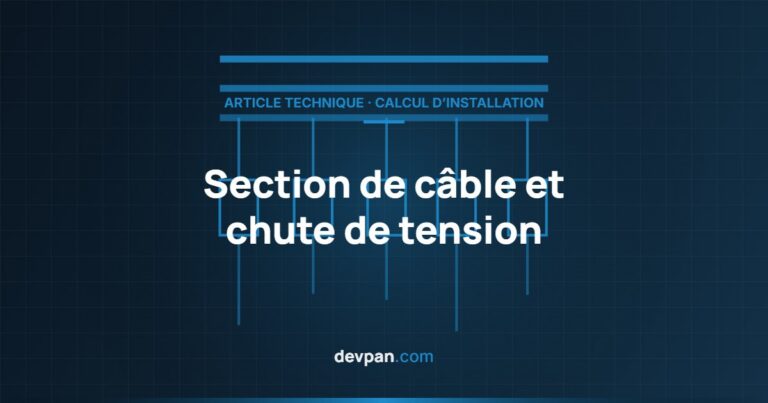 Choix de la section de câble et calcul de la chute de tension