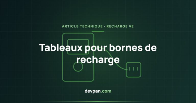 Tableau pour bornes de recharge : protection et gestion de charge