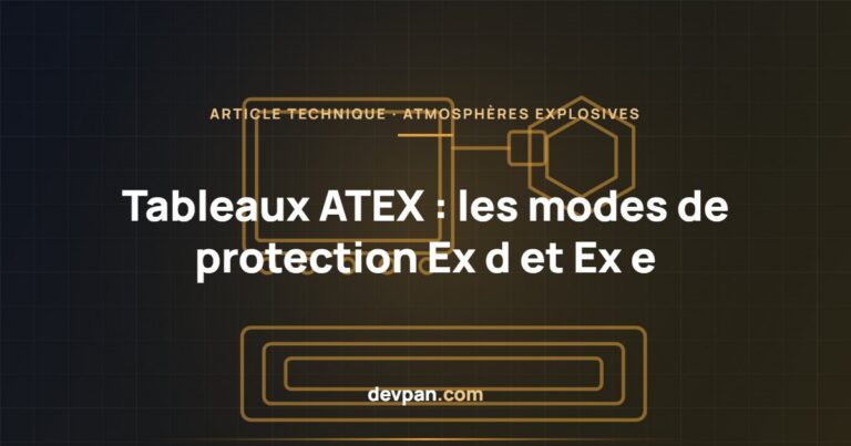 Tableaux ATEX : les modes de protection Ex d et Ex e