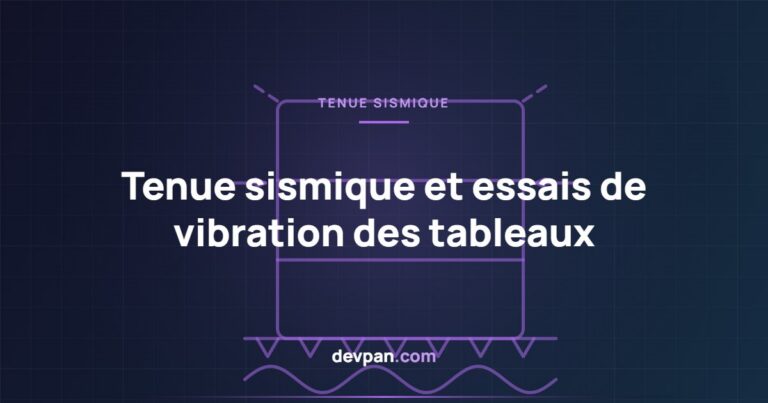 Tenue sismique et essais de vibration des tableaux : conception et vérification
