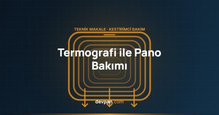 Termal Kamera ile Pano Bakımı: Termografi Ölçümü ve Raporlama