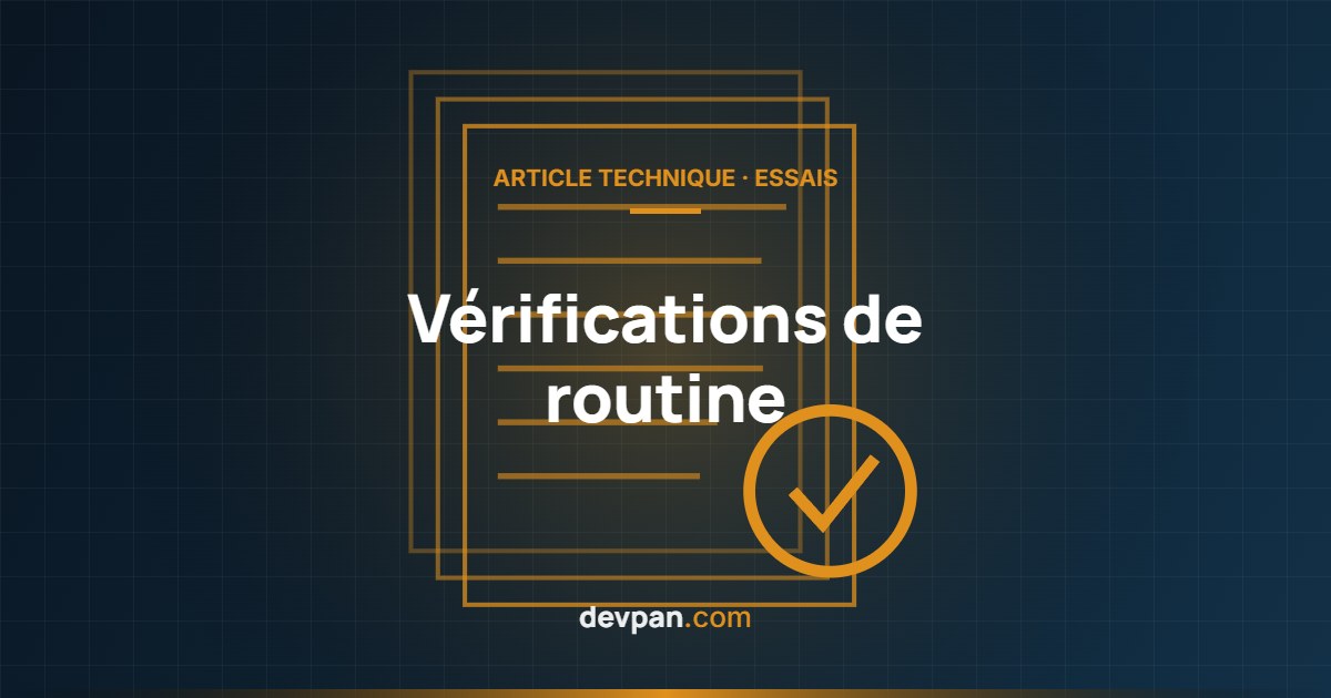 Séquence des vérifications de routine