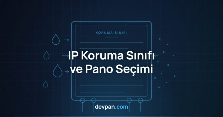 IP Koruma Sınıfı Nedir? IP54, IP55, IP65 ve IP66 Pano Seçim Rehberi