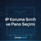 IP koruma sınıfı ve pano seçimi kapak görseli: pano gövdesi, su damlaları ve toz simgeleri